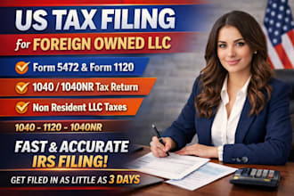 prepare US tax return 1040nr, 5472 llc tax fax forms 1120 for foreign owned llc