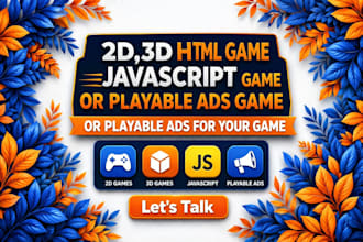 create 2d,3d HTML game javascript game or playable ads for your game
