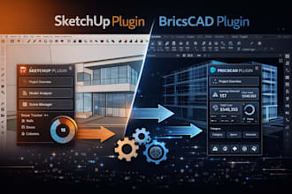 create sketchup plugin, bricscad plugin and 3d automation tools