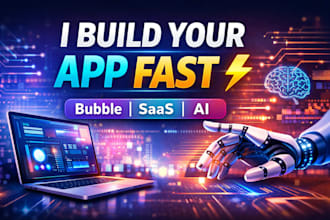 build your bubble io web app, saas mvp, ai app fast
