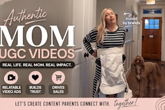 create authentic mom ugc videos for baby, family and lifestyle brands