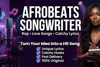 songwriting afrobeats lyrics rap and love song writer