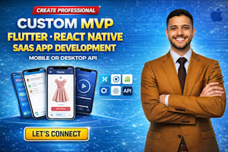 custom mvp flutter,react native,saas app development,mobile or desktop API