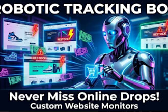 build robotic products tracking bot, websites monitor bots for online drops