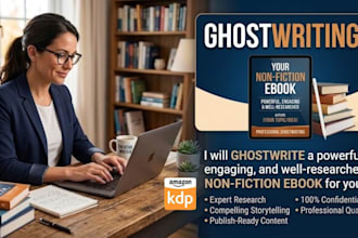 ghostwrite a powerful, engaging, and well researched non fiction ebook for you