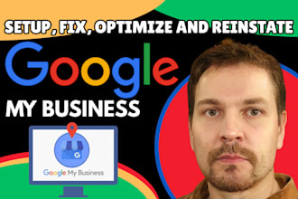 setup and optimize google my business profile, reinstate gmb suspension and SEO