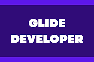 be your glide app developer, glide expert, app development, glide automation
