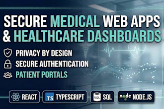 build a secure healthcare web app or medical dashboard