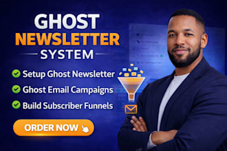 build ghost newsletter system ghost email campaign ghost subscriber funnel