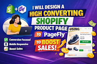 design a high converting shopify page using pagefly to boost sales
