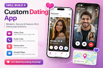 develop a full dating app with video, audio chat, geolocation and backend system