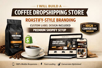build coffee dropshipping store with roastify branding and custom label design