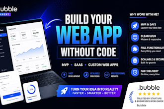 develop bubble web app, bubble website, bubble mvp bubble saas bubble developer