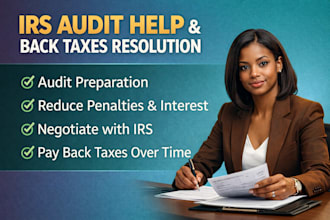 assist with irs audit help and resolve your back taxes fast