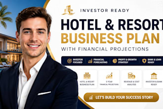 design investor ready hotel resort business plan with financial projections