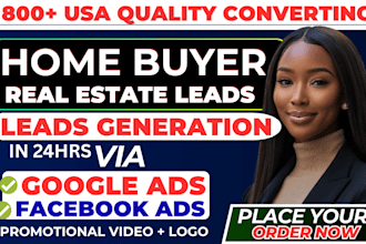800 first time home buyer leads, real estate buyer leads facebook ads google ads
