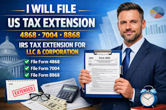 file US tax extension 4868 7004 8868, irs tax extension for llc and corporation