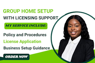 setup group home, home care agency with licensing  write policy and procedure
