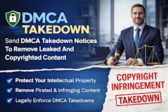 send dmca takedown notices to remove pirated,illegall,leaked,defaming content