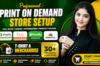 fully setup shopify pod or etsy print on demand store printify, printful, gelato