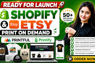 setup shopify print on demand or etsy pod store with printify, printful, gelato