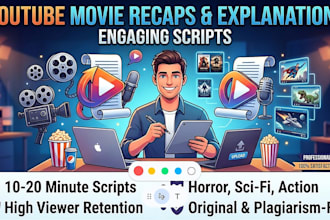 write engaging movie recap and explanation you tube scripts