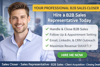 be your b2b sales closer and sales representative sales agent