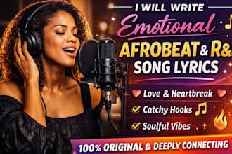 compose emotional lyrics afrobeat rnb apology songs love song birthday wedding