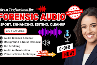 do forensic audio editing, forensic audio cleanup, enhance, repair, remove noise