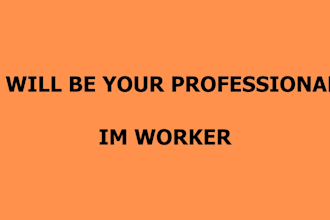 be your professional im worker