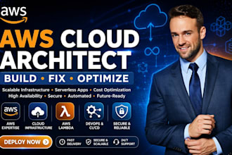 be your AWS cloud architect to build, fix optimize cloud infrastructure app