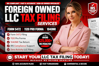 file foreign owned llc tax return form 5472, 1120 pro forma and 1040nr