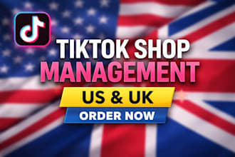 be your tiktok shop manager in UK, USA