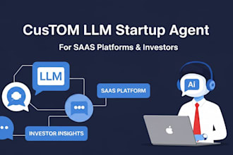 develop a custom llm ai chatbot agent for saas startup platforms an investors
