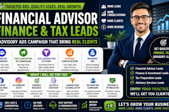 generate financial advisor leads, finance leads tax leads, advisory ads campaign