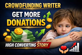 write a high converting crowdfunding campaign, gofundme, kickstarter story