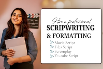 do youtube or movie script writing, screenplay formatting, script formatting