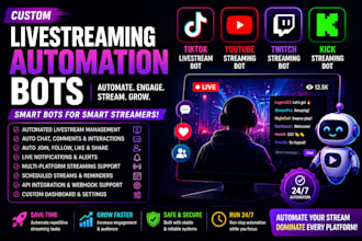 develop tiktok livestreaming bot, youtube bot, twitch and kick streaming bot
