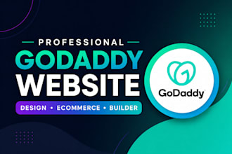 design a professional godaddy website design, godaddy ecommerce, godaddy builder