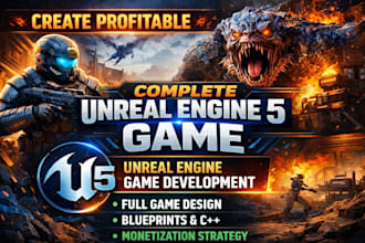 create profitable complete unreal engine 5 game, unreal engine game development