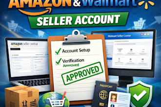 create your amazon and walmart seller account and approve