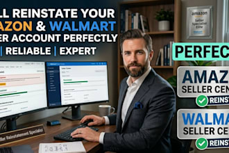 reinstate your amazon and walmart seller account perfectly