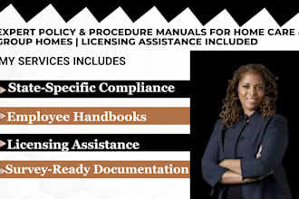 write home care, group home policy and procedure manuel and assist with license