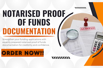 provide notarised proof of funds documentation for funding and loan application