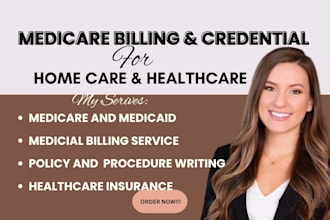 provide credentialing enrollment with medicaid, medicare,  and biling service