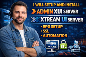 setup and install admin xui server,xtream UI server ,epgsetup,SSL and automation