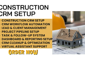 be your construction crm virtual assistant for setup automation and management