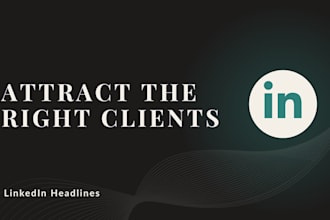 rewrite your linkedin headline to attract the right clients