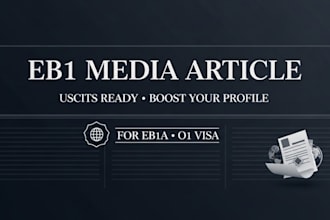 write and publish uscis compliant eb1 media article for eb1a o1 visa