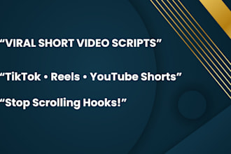 write viral short video scripts for tiktok, reels and youtube shorts